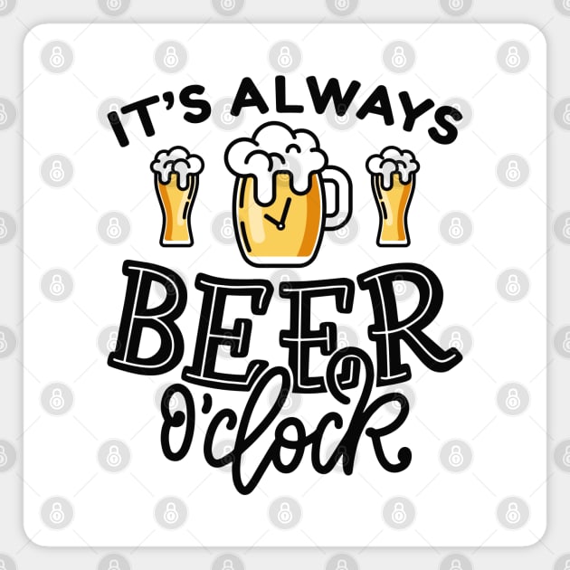 It’s Always Beer O’Clock Magnet by LuckyFoxDesigns